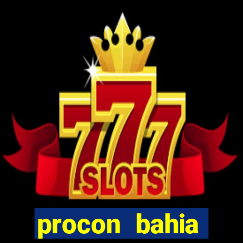 procon bahia telefone 0800