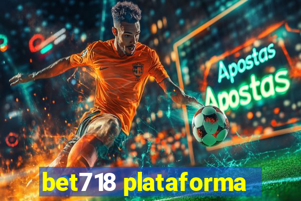 bet718 plataforma