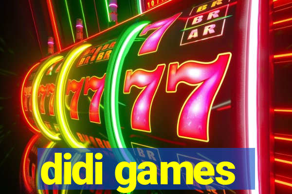 didi games
