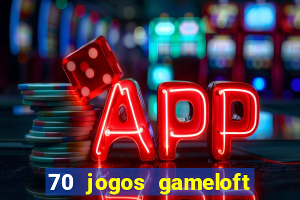 70 jogos gameloft para celular
