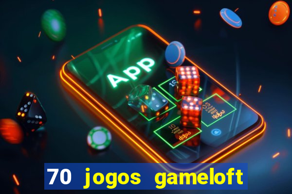 70 jogos gameloft para celular