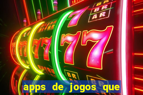 apps de jogos que pagam de verdade