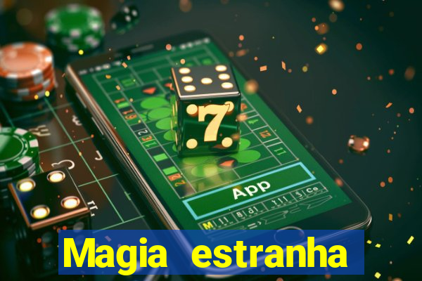 Magia estranha filme completo dublado