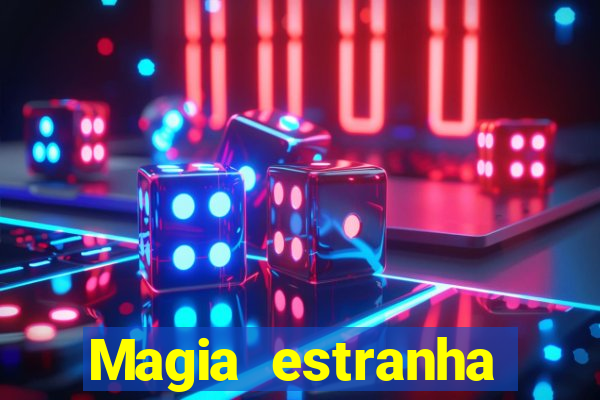 Magia estranha filme completo dublado