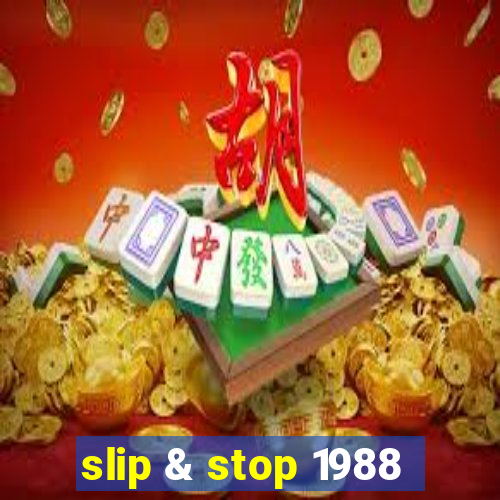 slip & stop 1988