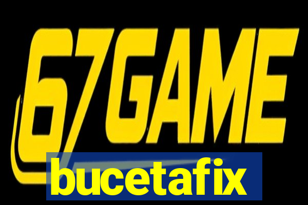 bucetafix