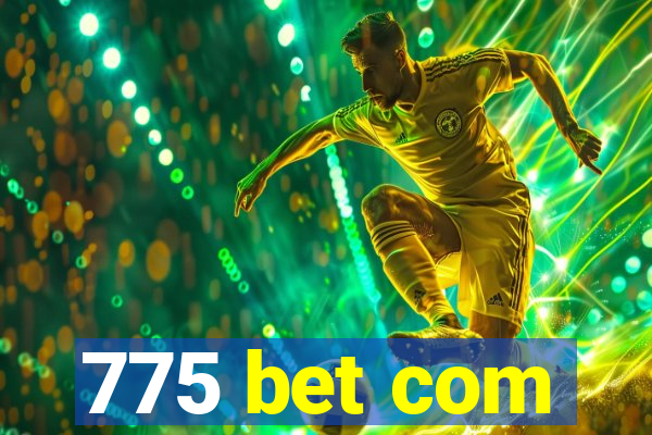 775 bet com