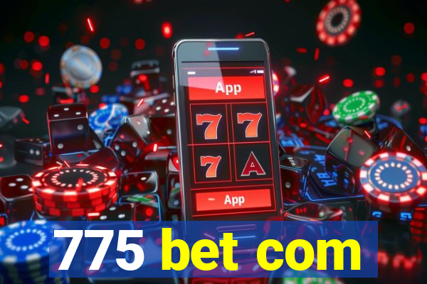 775 bet com