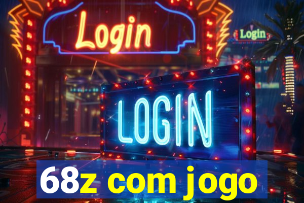 68z com jogo
