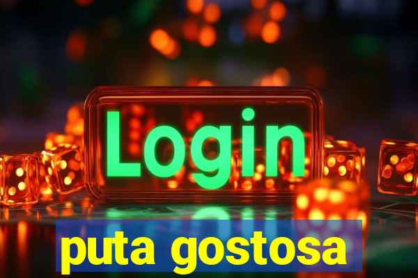 puta gostosa