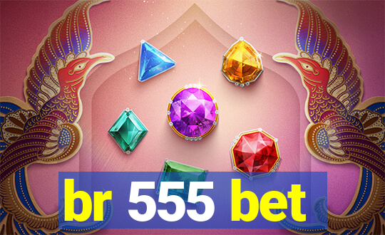 br 555 bet