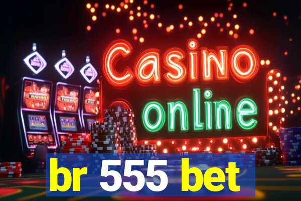 br 555 bet