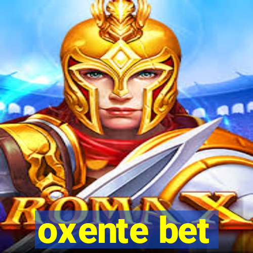 oxente bet