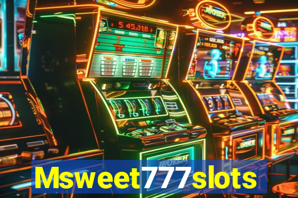 Msweet777slots