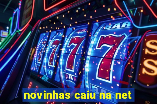 novinhas caiu na net
