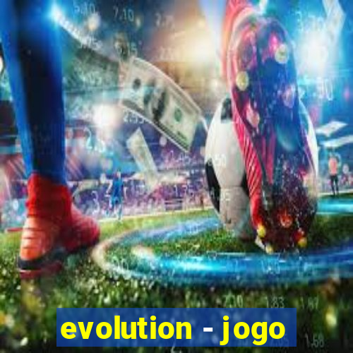 evolution - jogo
