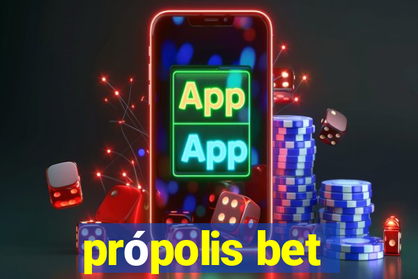 própolis bet