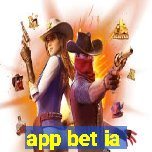 app bet ia