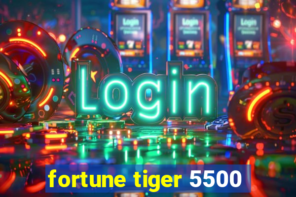 fortune tiger 5500