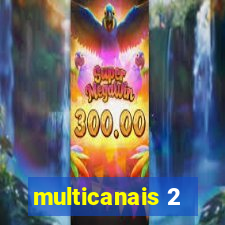 multicanais 2