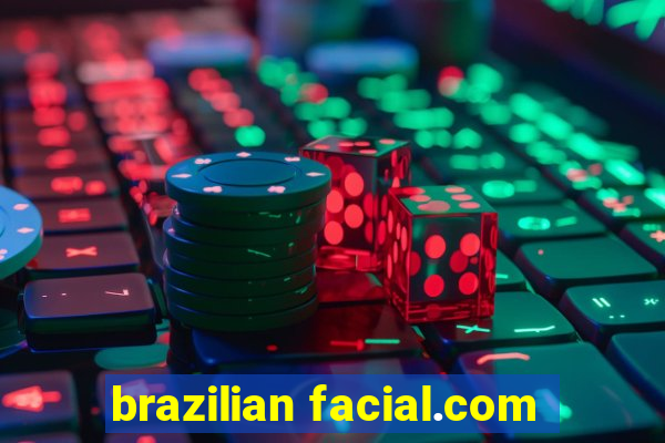 brazilian facial.com