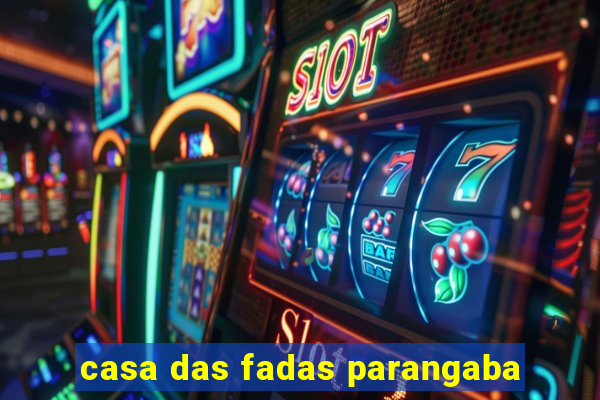 casa das fadas parangaba