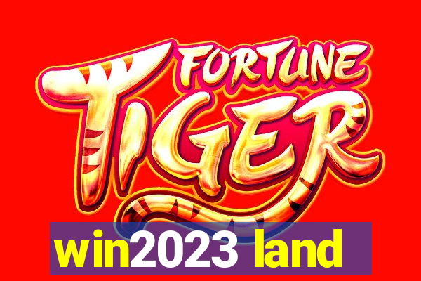 win2023 land