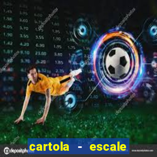 cartola - escale seu time!