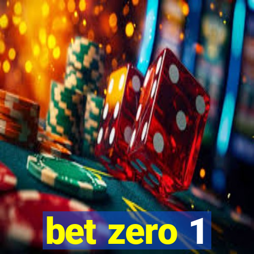 bet zero 1