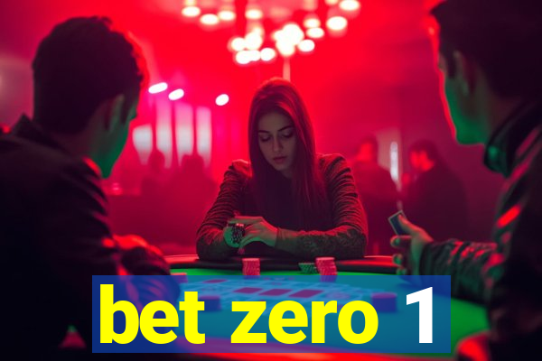 bet zero 1