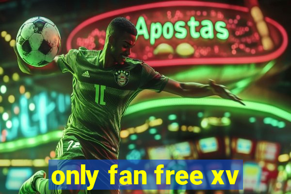 only fan free xv
