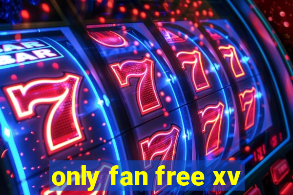 only fan free xv