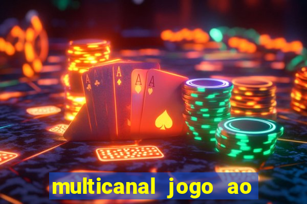 multicanal jogo ao vivo hd