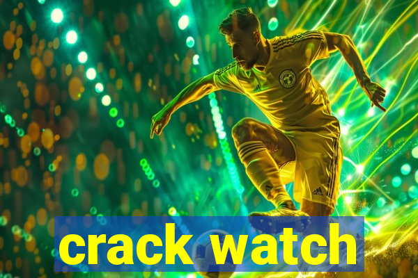 crack watch