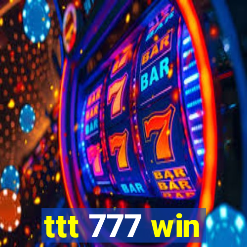 ttt 777 win