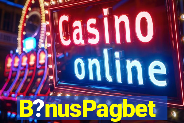 B?nusPagbet