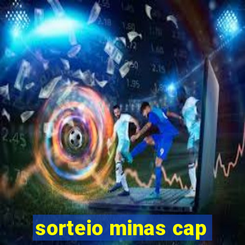 sorteio minas cap