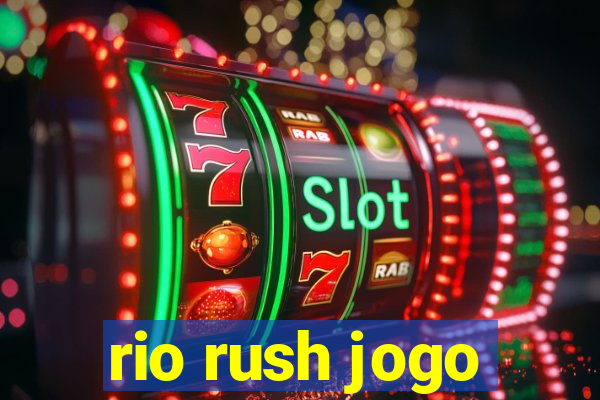 rio rush jogo
