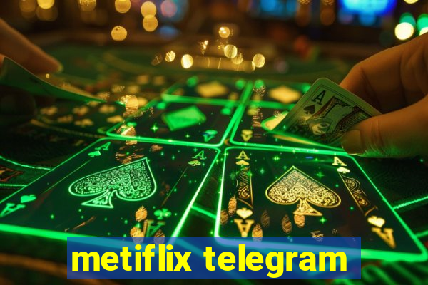 metiflix telegram