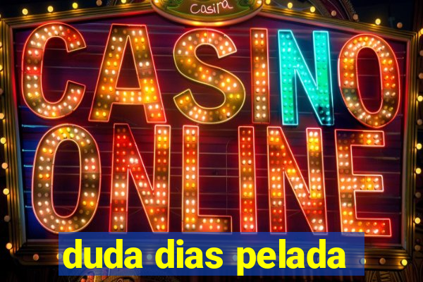 duda dias pelada