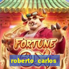 roberto carlos jogador fortuna