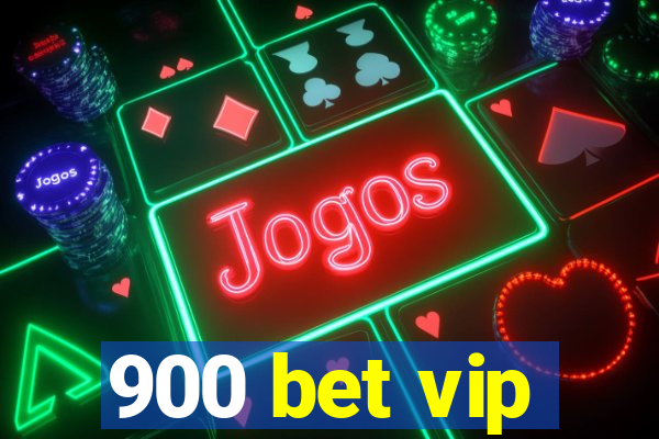 900 bet vip