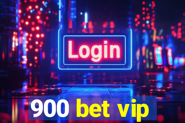 900 bet vip