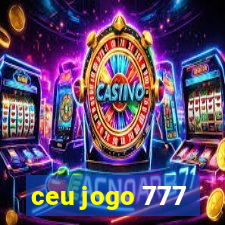 ceu jogo 777