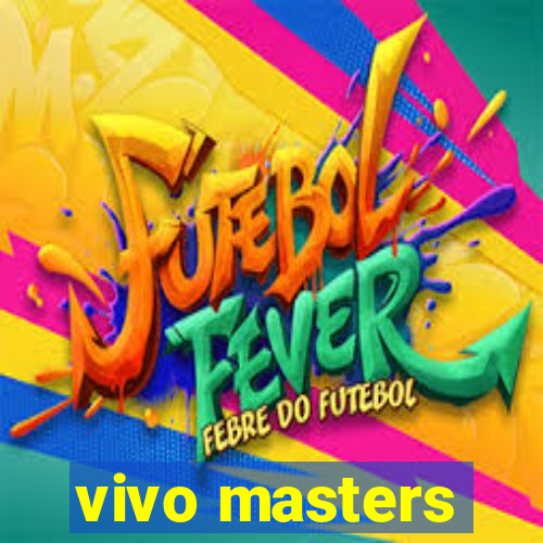 vivo masters