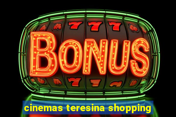 cinemas teresina shopping