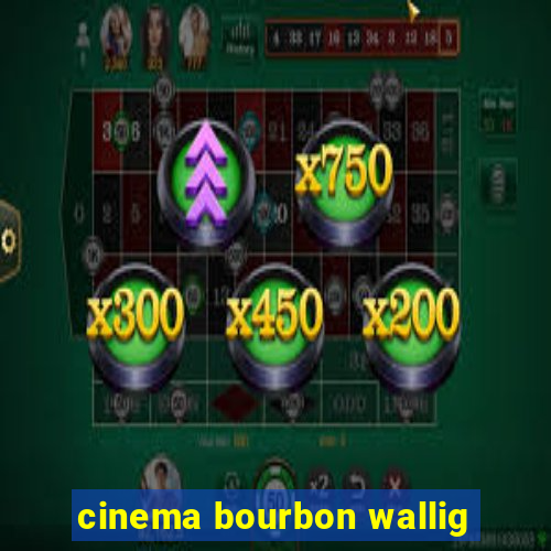 cinema bourbon wallig