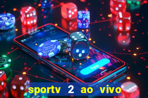 sportv 2 ao vivo mega canais