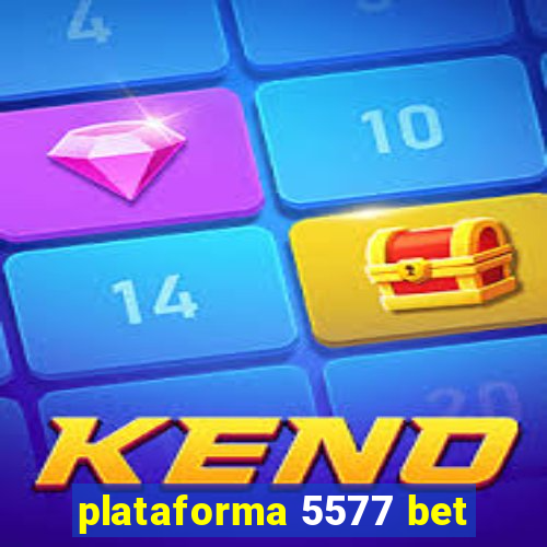 plataforma 5577 bet
