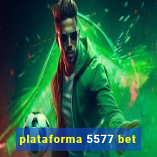 plataforma 5577 bet